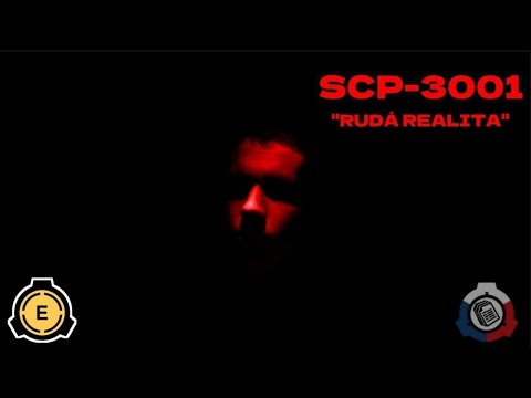 SCP-3001 "Rudá Realita" - Záznam Nadace SCP