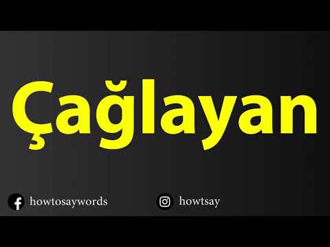 How To Pronounce Caglayan