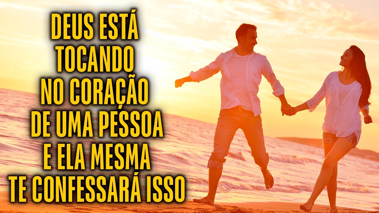 Deus Está Tocando No Coração De Uma Pessoa E Ela Mesma Te Confessará Isso