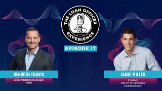 Loan Officer Experience Podcast: Episode 17