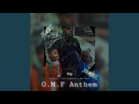 O.M.F Anthem (feat. Lil_King & O.M.F Tmack)