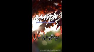 Saayon - Viss Ningthouja (slowed+reverb) //Manipur