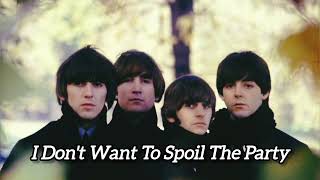 The Beatles — I Don&#39;t Want To Spoil The Party // Subtítulos Español+ Lyrics //