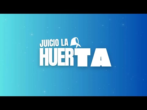 JUICIO LA HUERTA - PROGRAMA ESPECIAL  - ABRA / RADIO UNIVERSIDAD