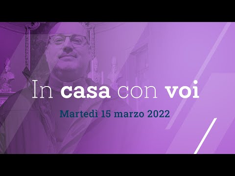 In casa con voi - Martedì 15 marzo 2022