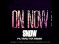 Snow tha Product - On Now (feat Trae THa Truth ...