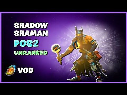 SHADOW SHAMAN | POS2 | UNRANKED | FULL VOD | WAGAMAMA