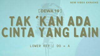 Download lagu Dewa 19 - Tak 'Kan Ada Cinta Yang Lain [ KARAOKE  - LOWER KEY ] mp3