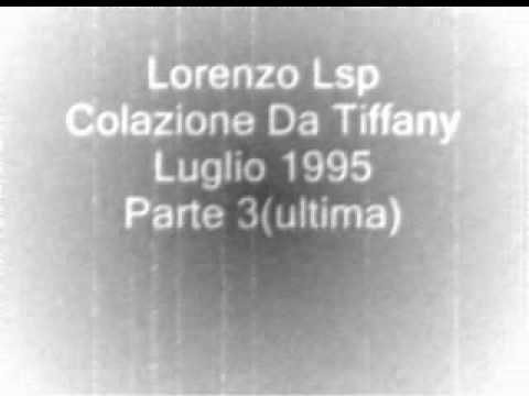 Lorenzo Lsp Colazione Da Tiffany Luglio 1995 Parte 3(ultima)