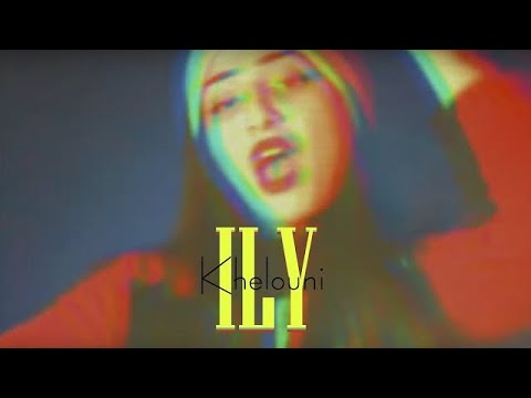 ILY - Khelouni (Official Music Video)