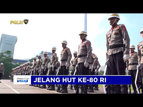 POLRI LAKSANAKAN LATIHAN KESIAPAN UPACARA PERINGATAN HARI KEMERDEKAAN RI KE-80 TAHUN