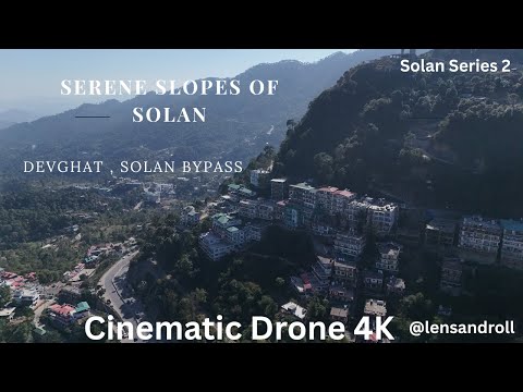 SOLAN SERENE SLOPES | DEOGHAT |SOLAN BYPASS |CINEMATIC 4 K