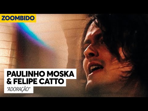 Paulinho Moska e Filipe Catto - Zoombido - Adoração