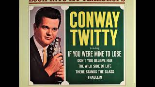 I Don&#39;t Wanna Be With Me , Conway Twitty , 1967