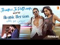 Jhoome Jo Pathaan Arabic Version, Shah Rukh, Deepika, Grini, Jamila, Vishal-Sheykhar, جوومى جو باتان