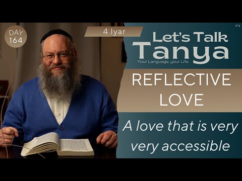 Reflective Love: A love that is very very accessible | 4 Iyar | Day 164 | Leap Year