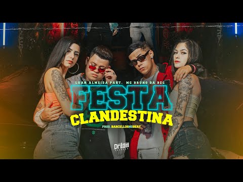 Festa Clandestina - Luan Almeida ft. Mc Bruno da Bzc (DREAM RECORDS) Prod Barcellos