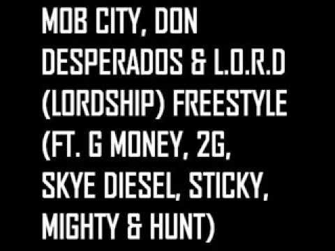 Mob City, Don Desperados & L.O.R.D - Freestyle (Ft. G Money, 2G, Skye Diesel, Sticky, Mighty & Hunt)