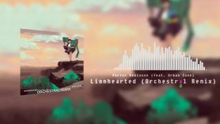 Porter Robinson (feat. Urban Cone) - Lionhearted (Orchestral Remix)