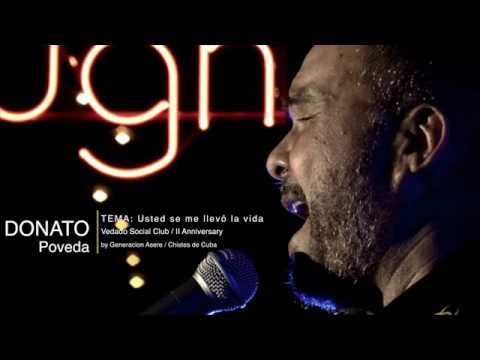 Donato Poveda - Usted se me llevo la vida (Estoy enamorado frag) Live at Vedado Social Club