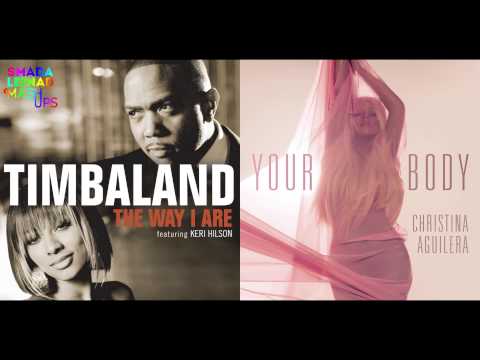 Timbaland ft. Keri Hilson vs. Christina Aguilera - The Way Your Body Are