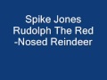 Spike Jones Rudolph The Red Nosed Reindeer