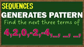 Find the Next Three Terms of the Sequence: 4, 2, 0, -2, -4 | Identify the Pattern