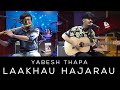 Laakhau Hajarau - Yabesh Thapa | It's My Show-Season 3 Musical Performance