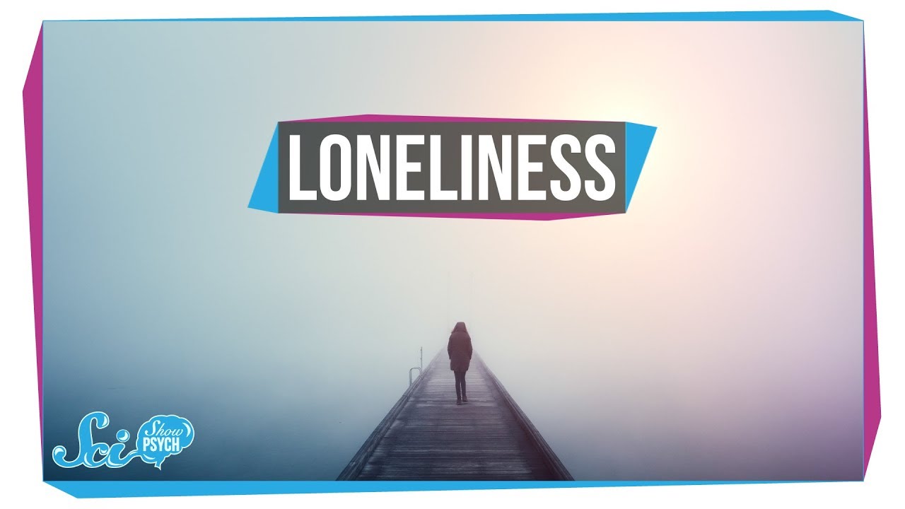What psychological damage does loneliness cause?