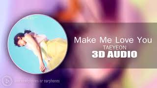 [3D AUDIO] Make Me Love You - Taeyeon