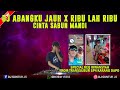 DJ ABANGKU JAUH X RIBU LAH RIBU X CINTA SABUN MADI SPECIAL REQ IRWANSYAH FROM KARANG DAPO