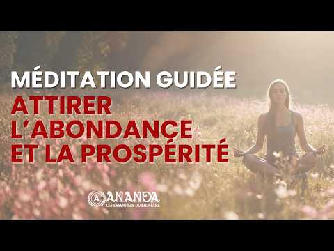 Méditation guidée : Attirer l'abondance et la prospérité