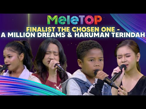 Finalist The Chosen One: Erika, Khalyn, Dayana & Amir - A Million Dreams & Haruman Terindah |MeleTOP