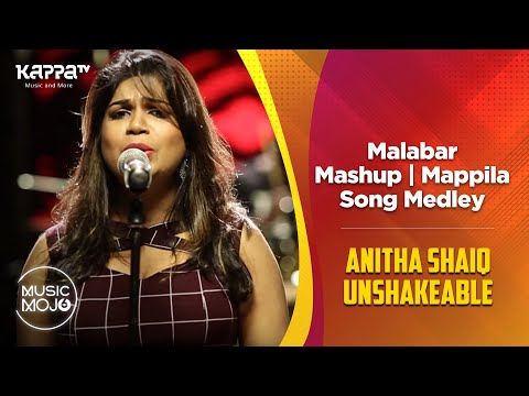 Malabar Mashup | Mappila Song Medley - Anitha Shaiq Unshakeable - Music Mojo Season 6 - Kappa TV