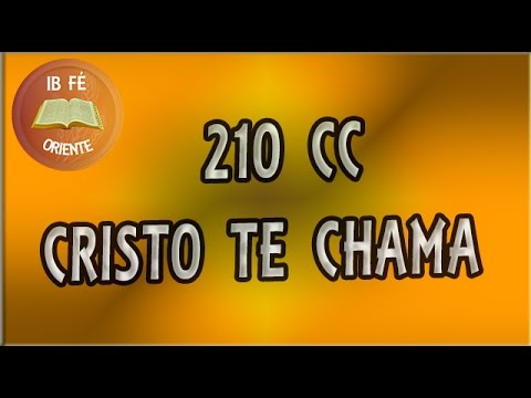 Hino 210 CC  - Cristo te chama - Cantor Cristão - Coral Batista de Oriente