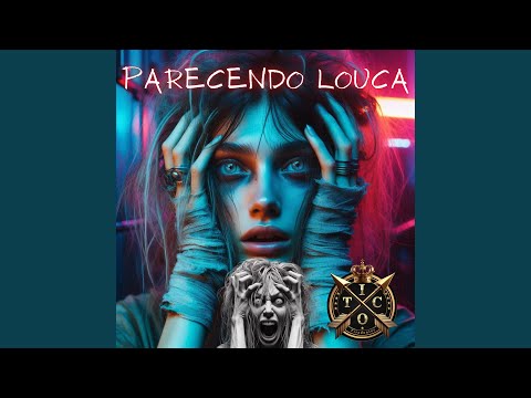 Parecendo Louca
