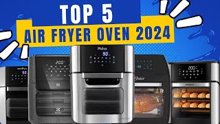 ? Top 5 Air Fryer Ovens para 2024! ? Descubra a Melhor Fritadeira Oven de 2024.