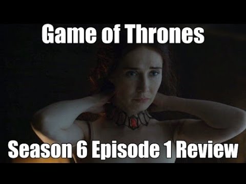 Game of Thrones 6x01 - The Red Woman Review