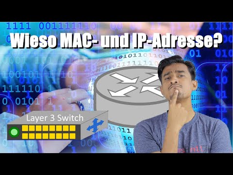 Wieso brauchen wir eine MAC- und IP-Adresse?
