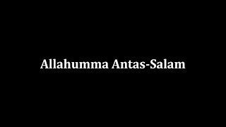 Download lagu Allahumma Antassalam | Allahumma Antas Salamu Wa Minkas Salam mp3