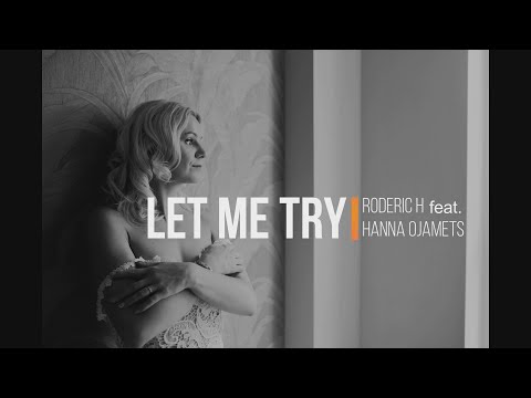 Roderic H feat. Hanna Ojamets -  Let Me Try