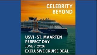 Celebrity Beyond Caribbean Cruise – June 7, 2026 | USVI, St. Maarten & Perfect Day Deal