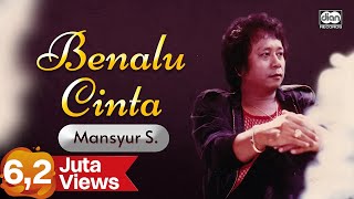 Download lagu Benalu Cinta - Mansyur S |   mp3 Download lagu Benalu Cinta - Mansyur S |   mp3
