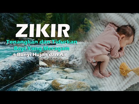 Zikir Tenangkan dan Tidurkan Bayi + Bunyi Hujan dan Air