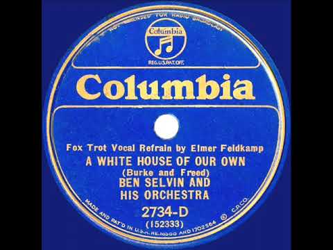 1932 Ben Selvin - A White House Of Our Own (Elmer Feldkamp, vocal)
