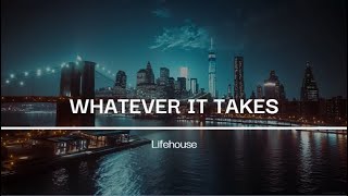 Whatever It Takes - Lifehouse (Lyrics)