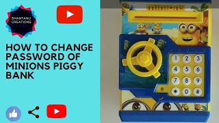 How to change password of minions piggy bank. | minions money bank 🏦💸