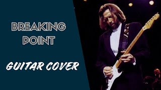 Breaking Point (Guitar) - Eric Clapton Cover