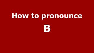 How to pronounce B