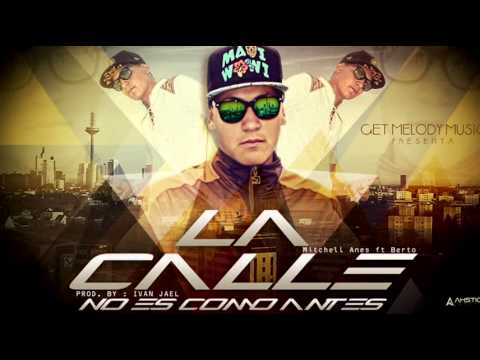 Mitchell Anes Ft Belto     :La Calle no es Como Antes